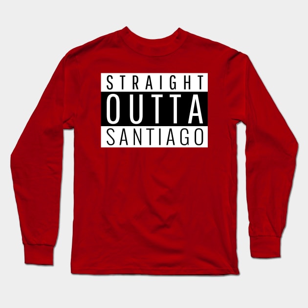 Straight Outta Santiago Long Sleeve T-Shirt by ForEngineer